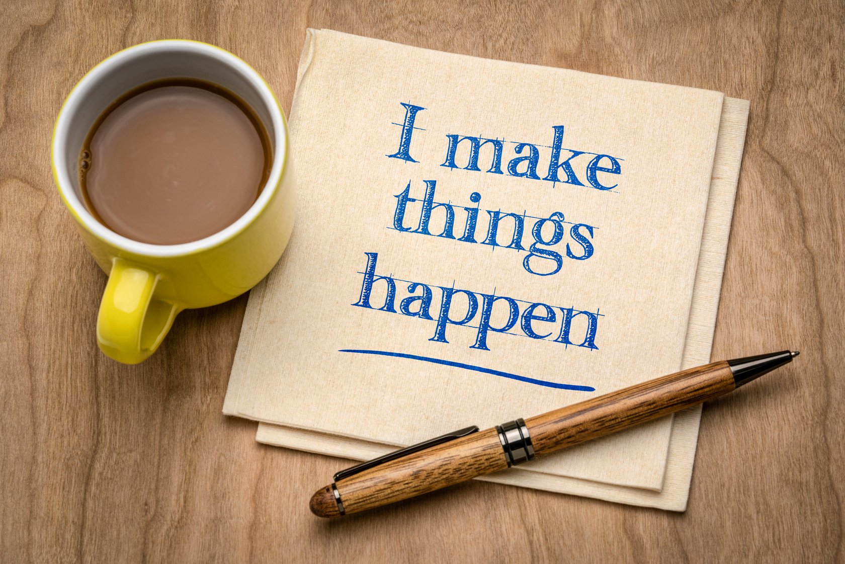 I make things happen - positive affirmation